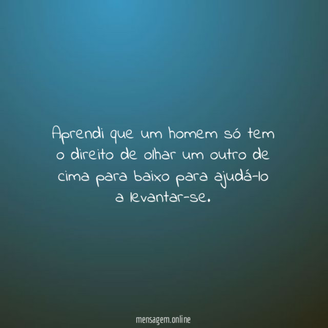 Aprendi que um homem s tem o direito