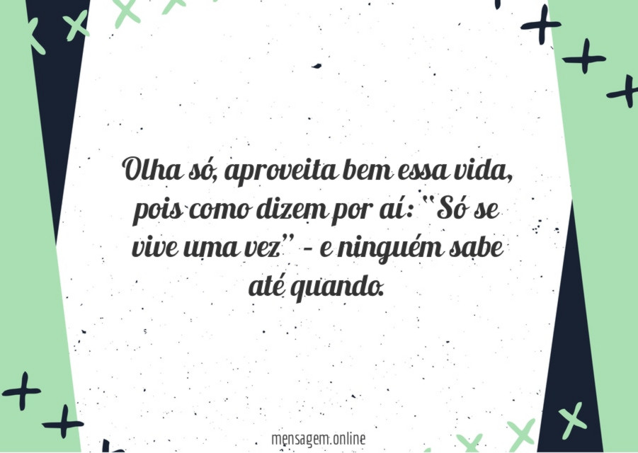 Aproveita bem essa vida