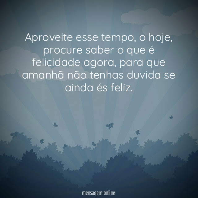 Aproveite esse tempo