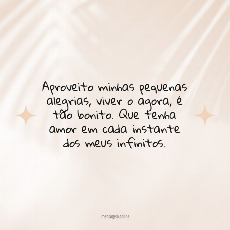 Aproveito minhas pequenas alegrias