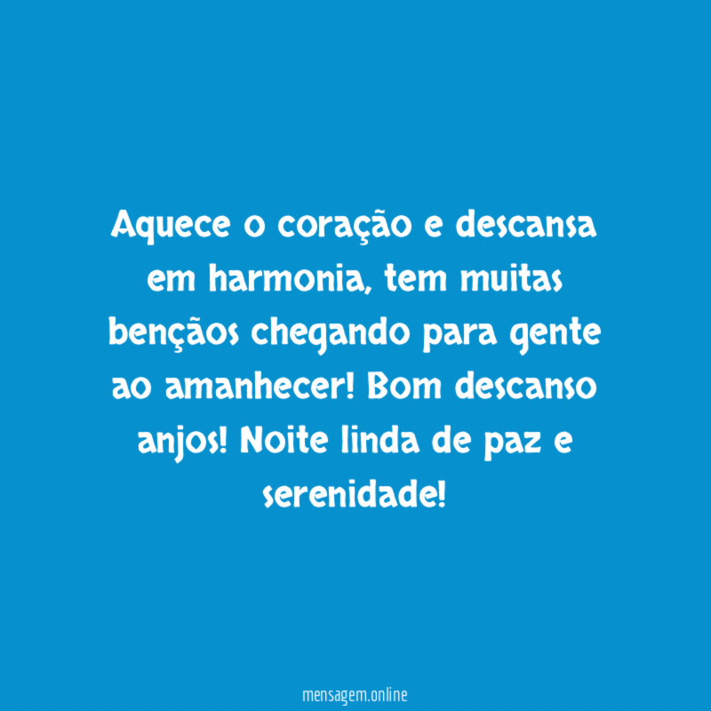 Aquece o coração e descansa em harmonia