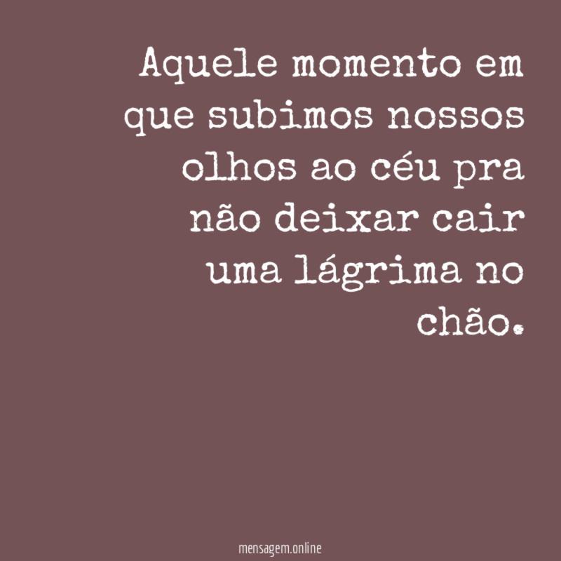 Aquele momento em que subimos nossos olhos ao