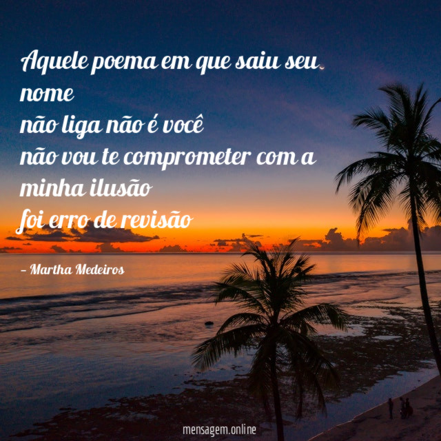 aquele poema em que saiu seu nome não liga