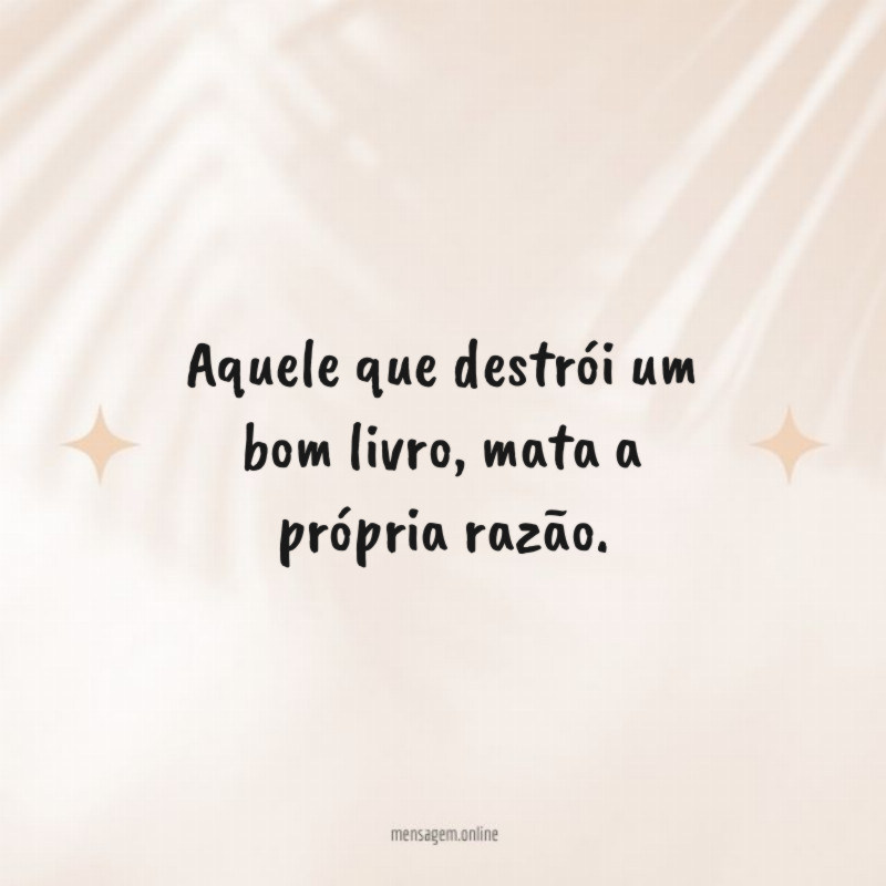 Aquele que destrói um bom livro