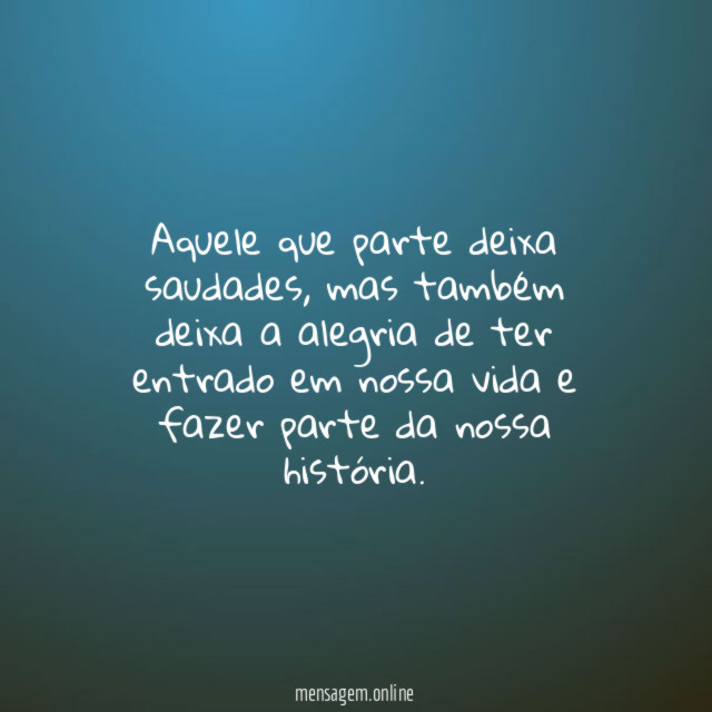 Aquele que parte deixa saudades