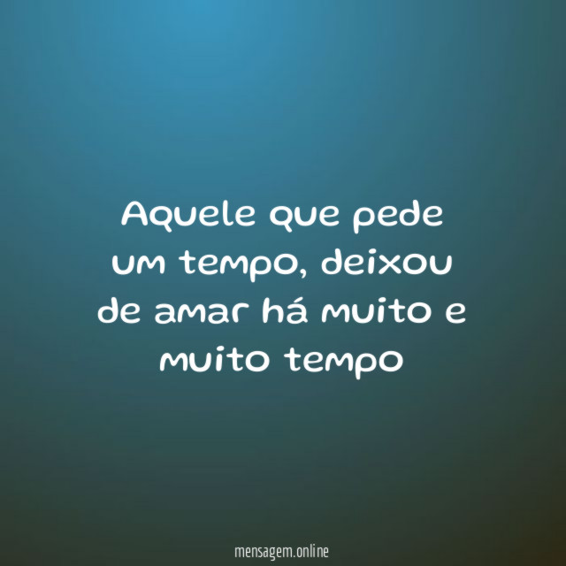 Aquele que pede um tempo