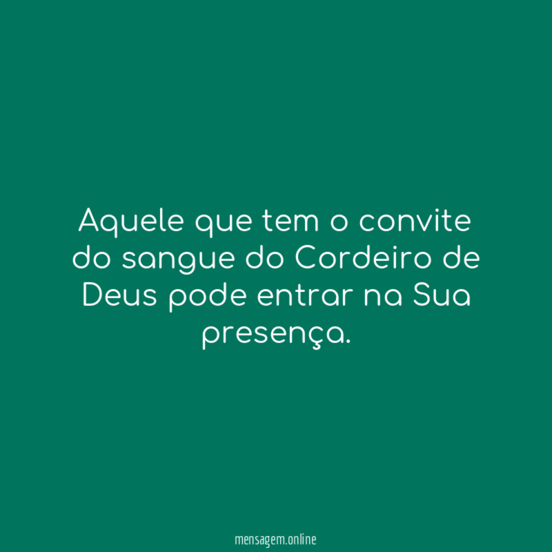 Aquele que tem o convite do sangue do
