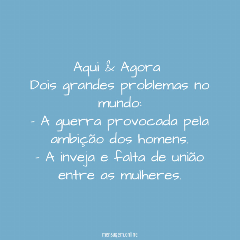 ❤ Aqui & Agora ❤ Dois grandes problemas no mundo