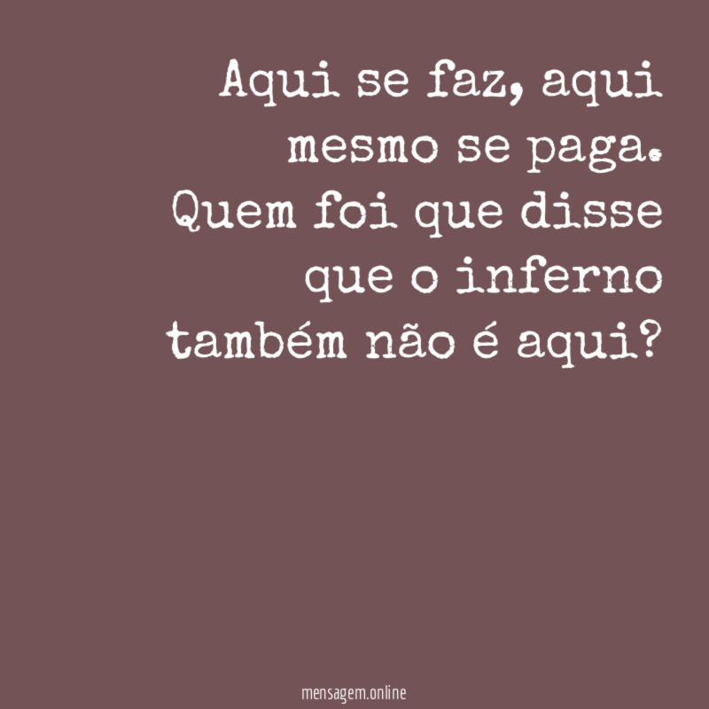 Aqui se faz