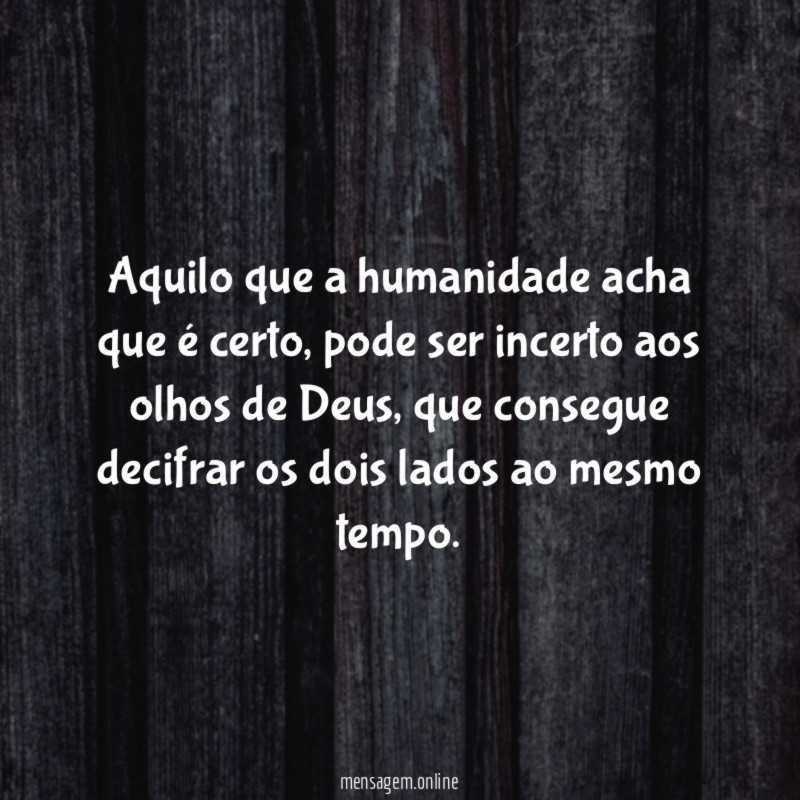 Aquilo que a humanidade acha que é certo