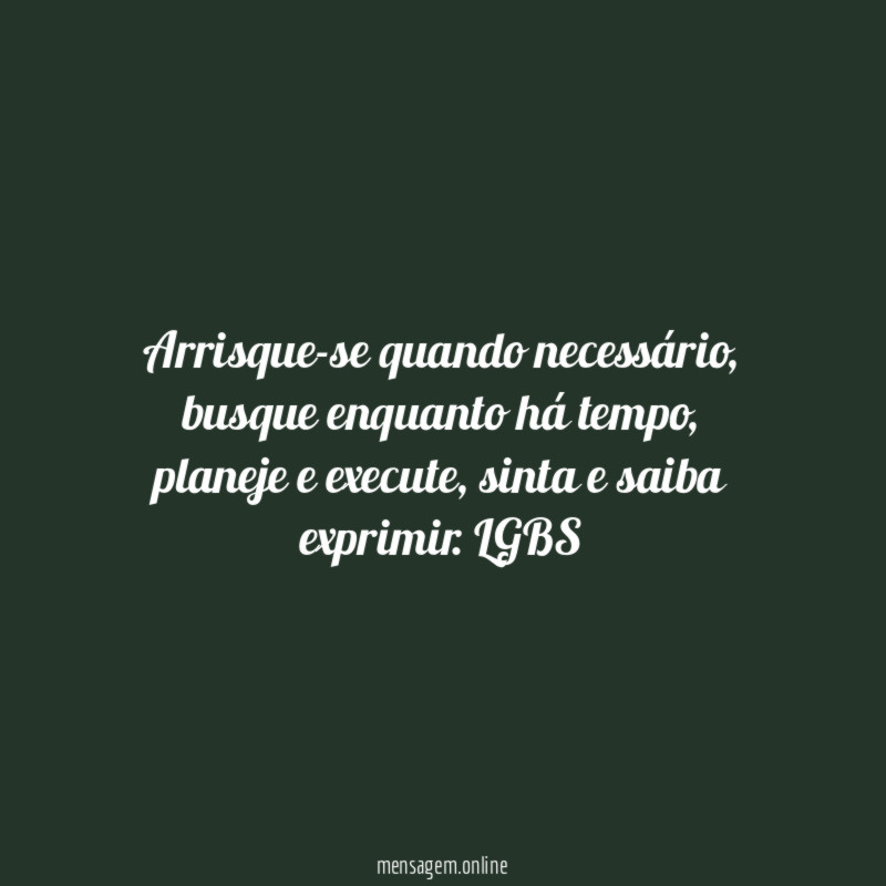 Arrisque-se quando necessário