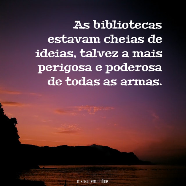 As bibliotecas estavam cheias de ideias
