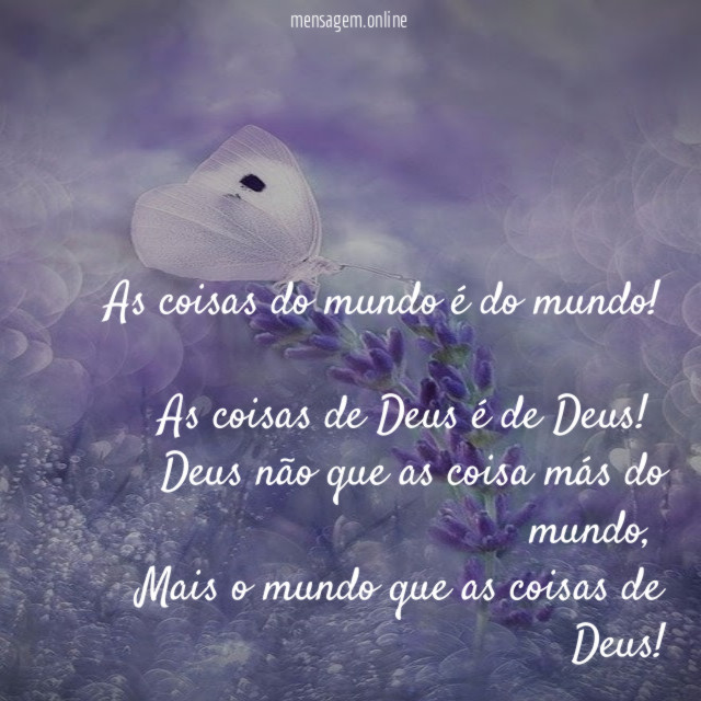 As coisas do mundo é do mundo