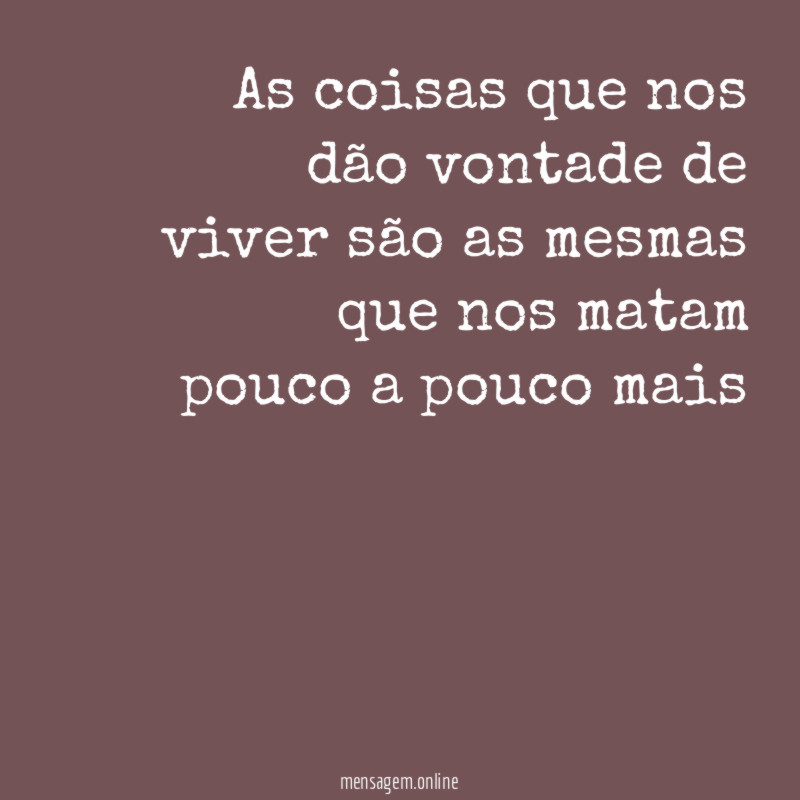 As coisas que nos dão vontade de viver