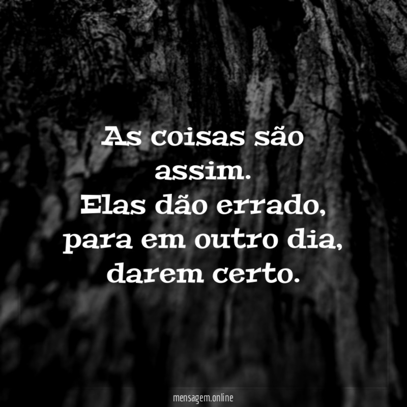 As coisas são assim