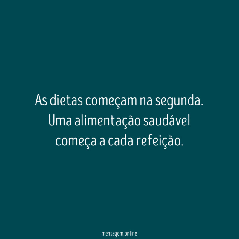 As dietas começam na segunda