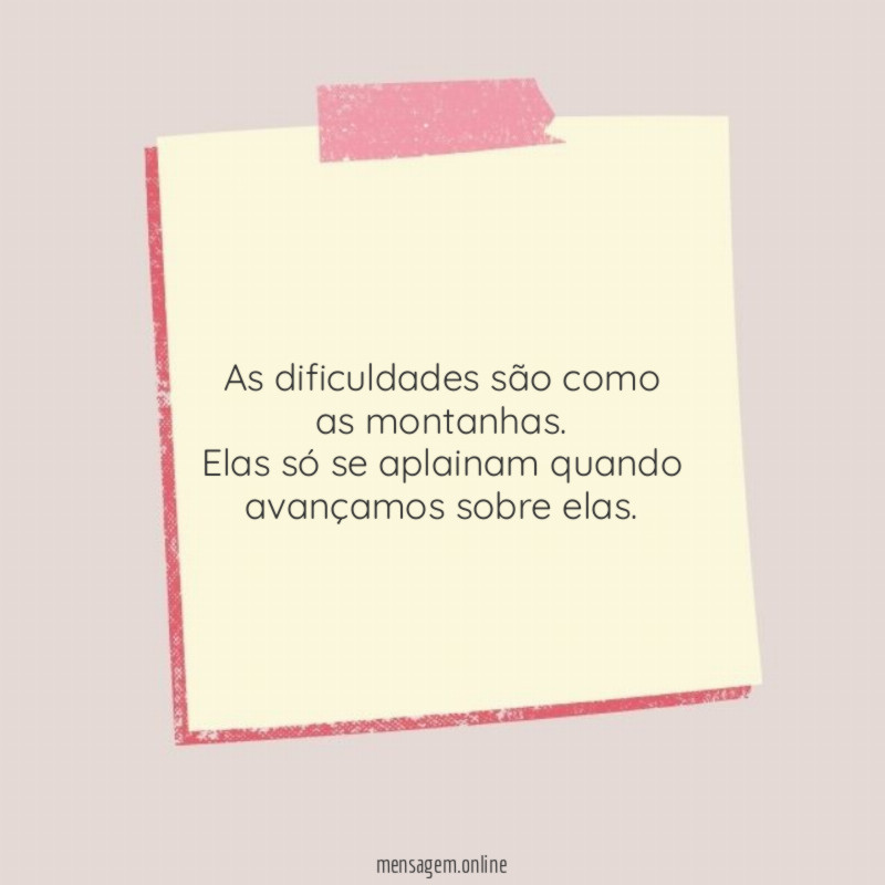 As dificuldades são como as montanhas