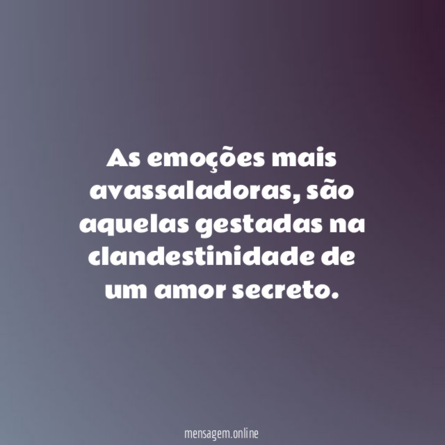 As emoções mais avassaladoras