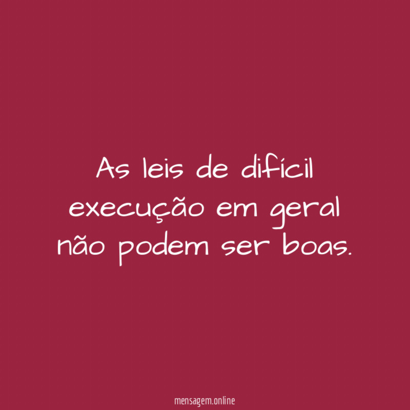 As leis de difícil execução em geral não