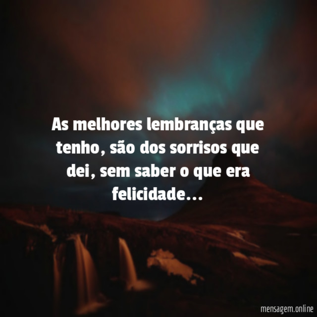 As melhores lembranças que tenho