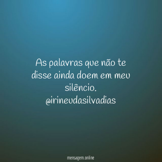 As palavras que não te disse ainda doem