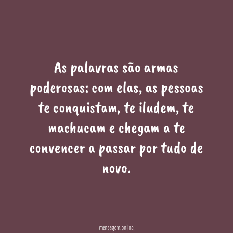 As palavras são armas poderosas