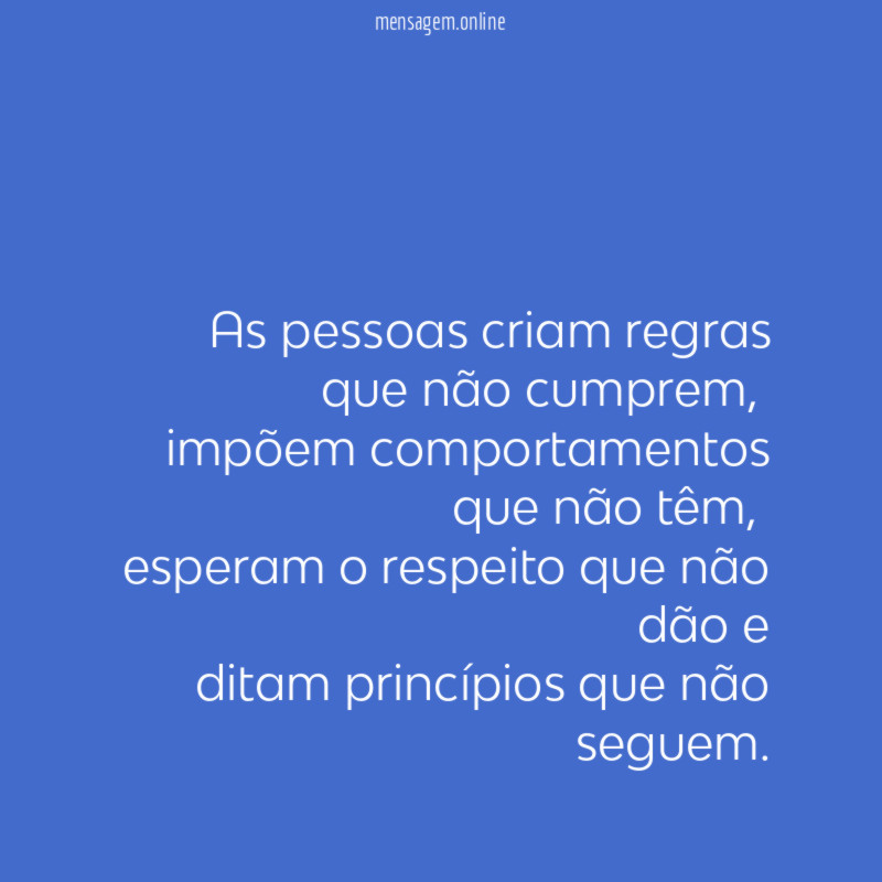 As pessoas criam regras que não cumprem