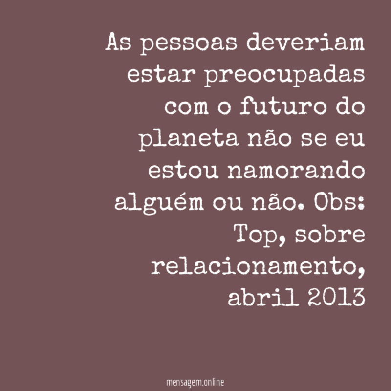 As pessoas deveriam estar preocupadas com o futuro