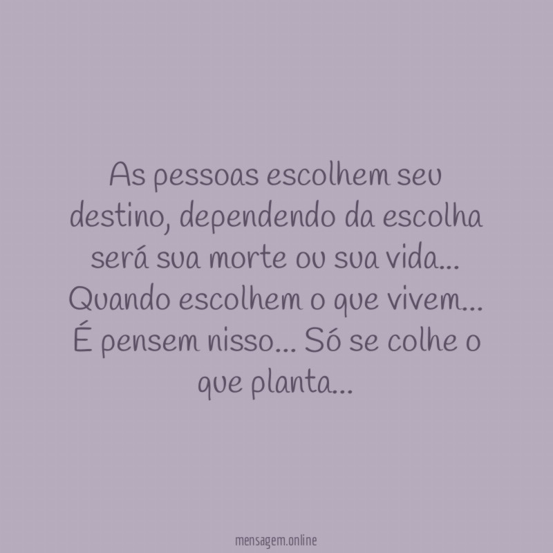 As pessoas escolhem seu destino