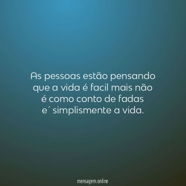 as pessoas estão pensando que a vida é