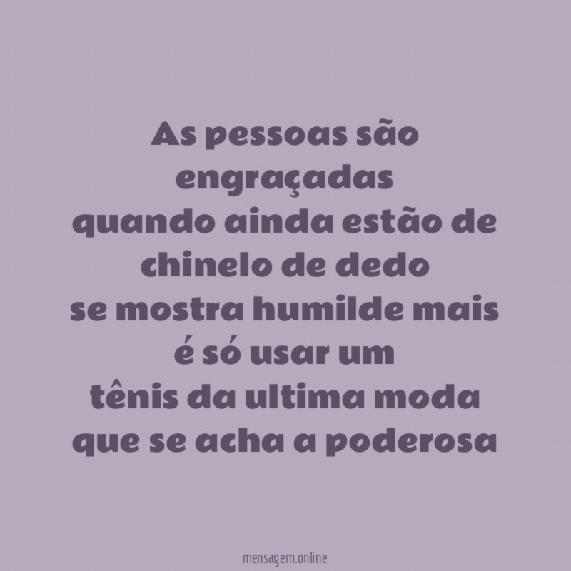 As pessoas são engraçadas quando ainda estão de chinelo