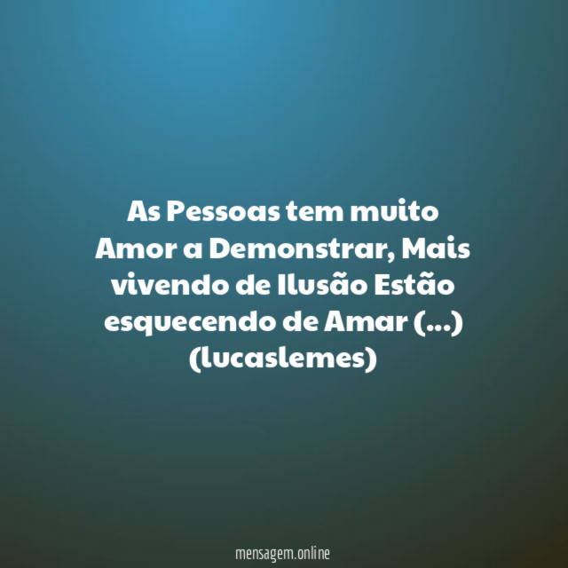 As Pessoas tem muito Amor a Demonstrar