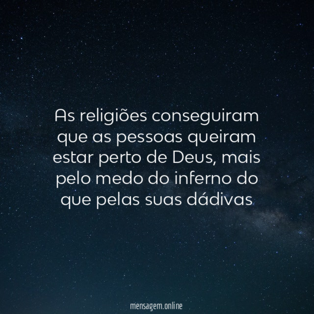 As religiões conseguiram que as pessoas queiram estar perto de Deus