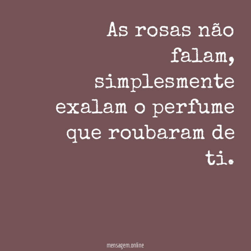 As rosas não falam