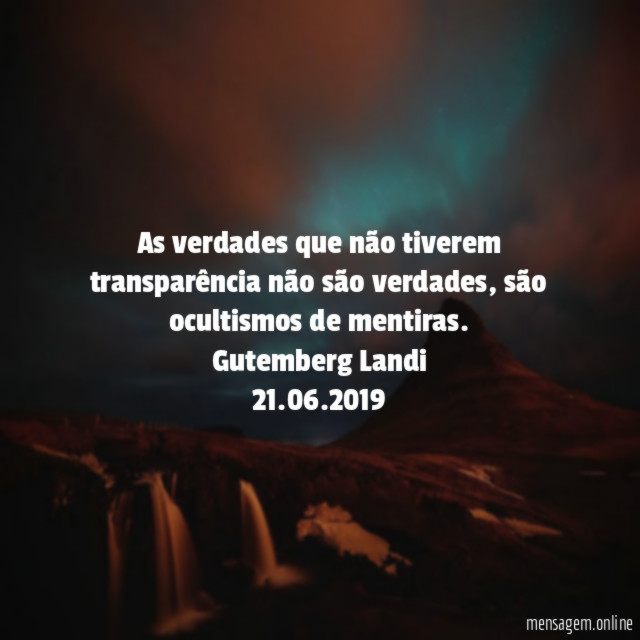 As verdades que não tiverem transparência não são