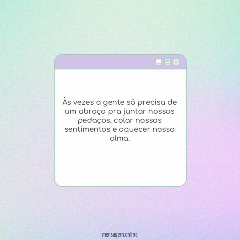 Às vezes a gente só precisa de um abraço