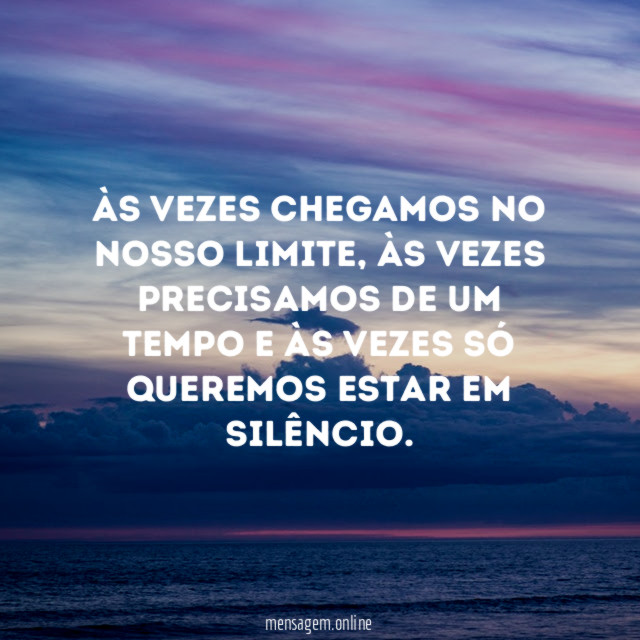 Às vezes chegamos no nosso limite