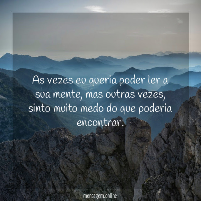 As vezes eu queria poder ler a sua mente
