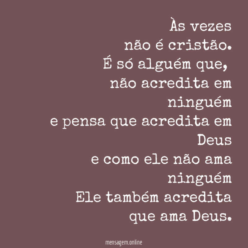 Às vezes não é cristão