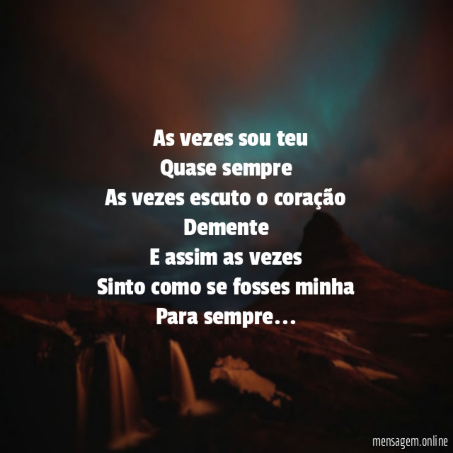 ” As vezes sou teu Quase sempre As vezes escuto