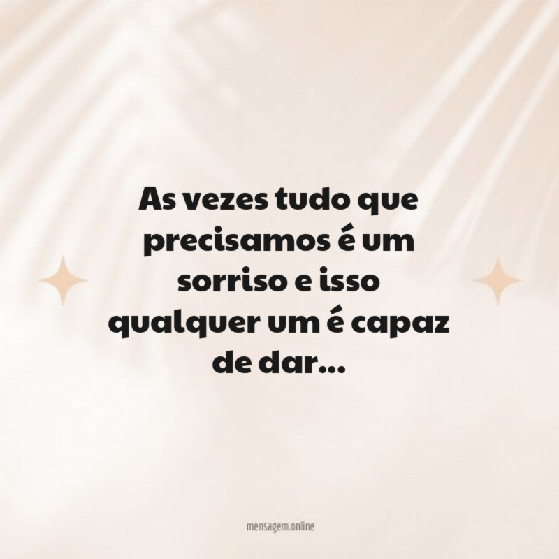 As vezes tudo que precisamos é um