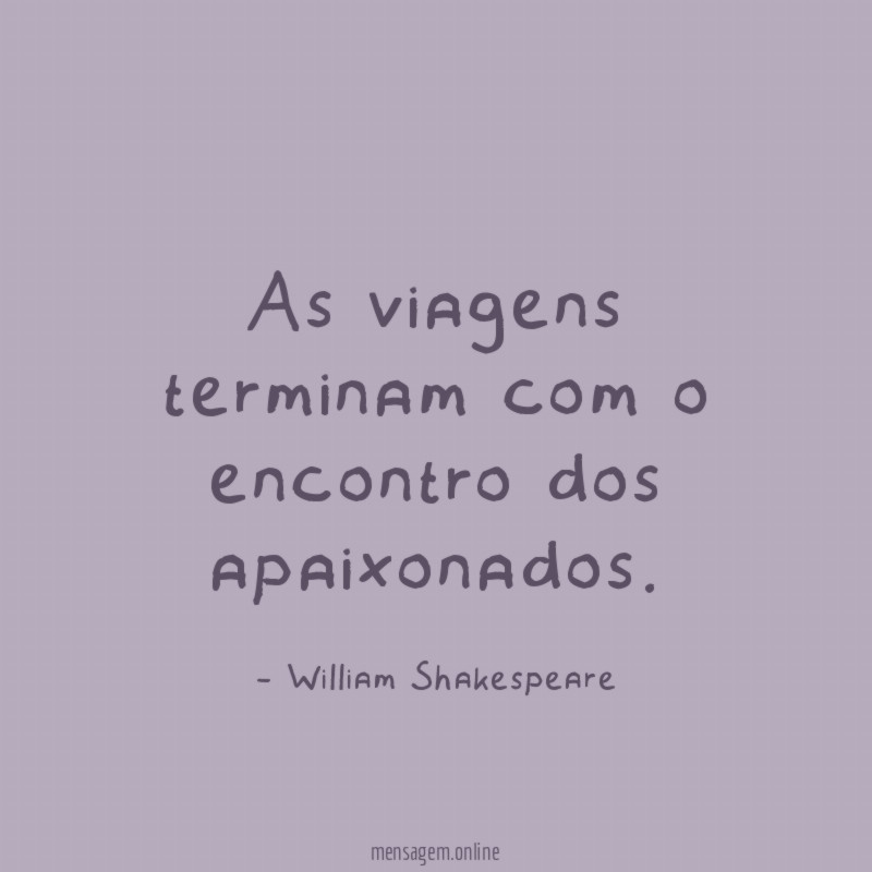 As viagens terminam com o encontro dos apaixonados