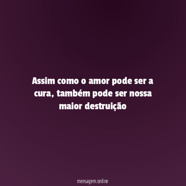 Assim como o amor pode ser a cura