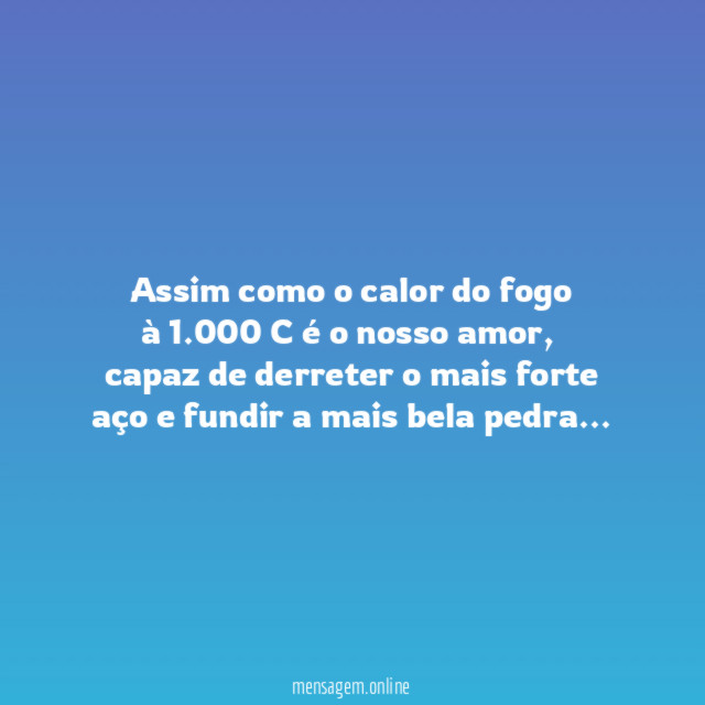 Assim como o calor do fogo à 1