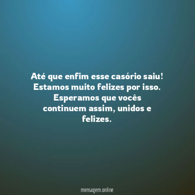 Até que enfim esse casório saiu