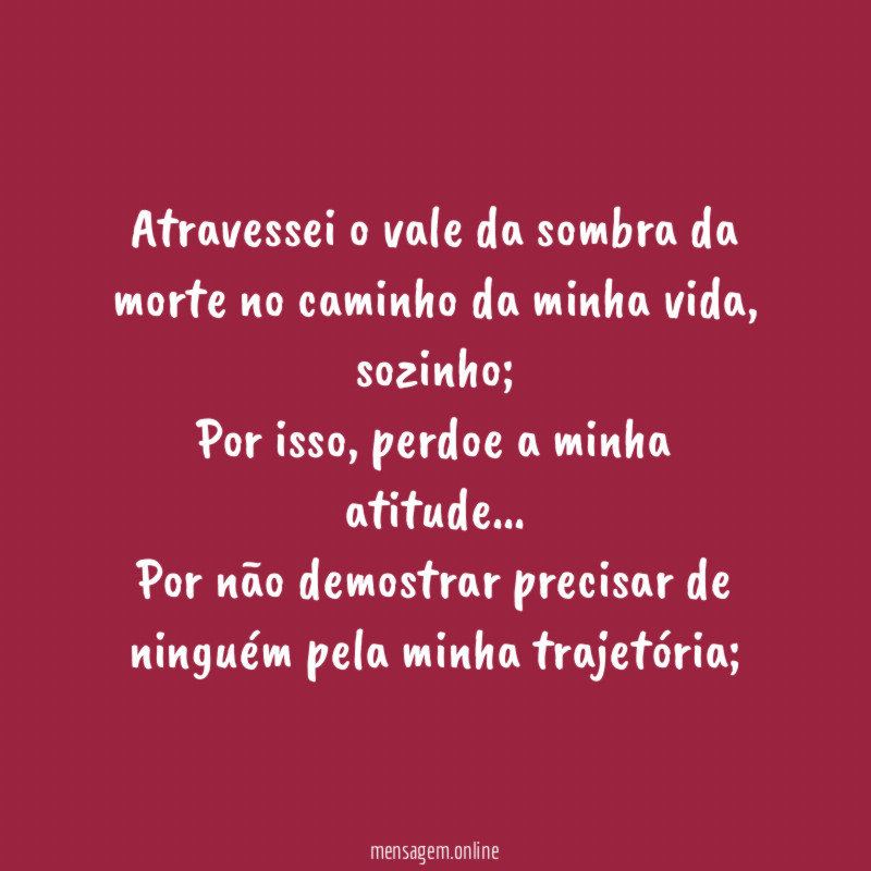 Atravessei o vale da sombra da morte no caminho da minha vida