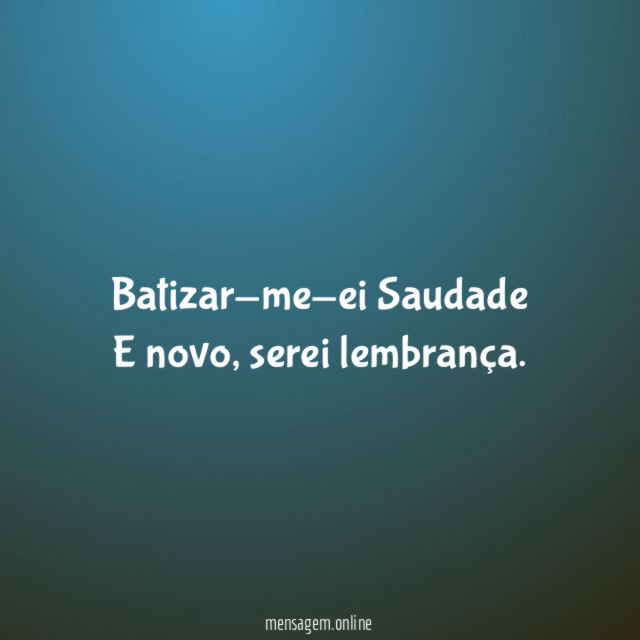 Batizar-me-ei Saudade E novo