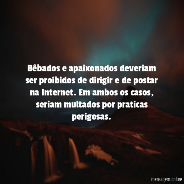 Bêbados e apaixonados deveriam ser proibidos de dirigir