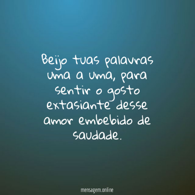 Beijo tuas palavras uma a uma