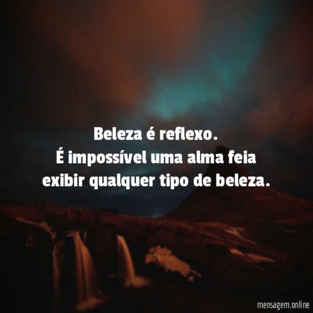 Beleza é reflexo